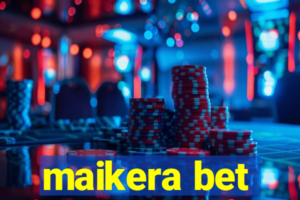 maikera bet